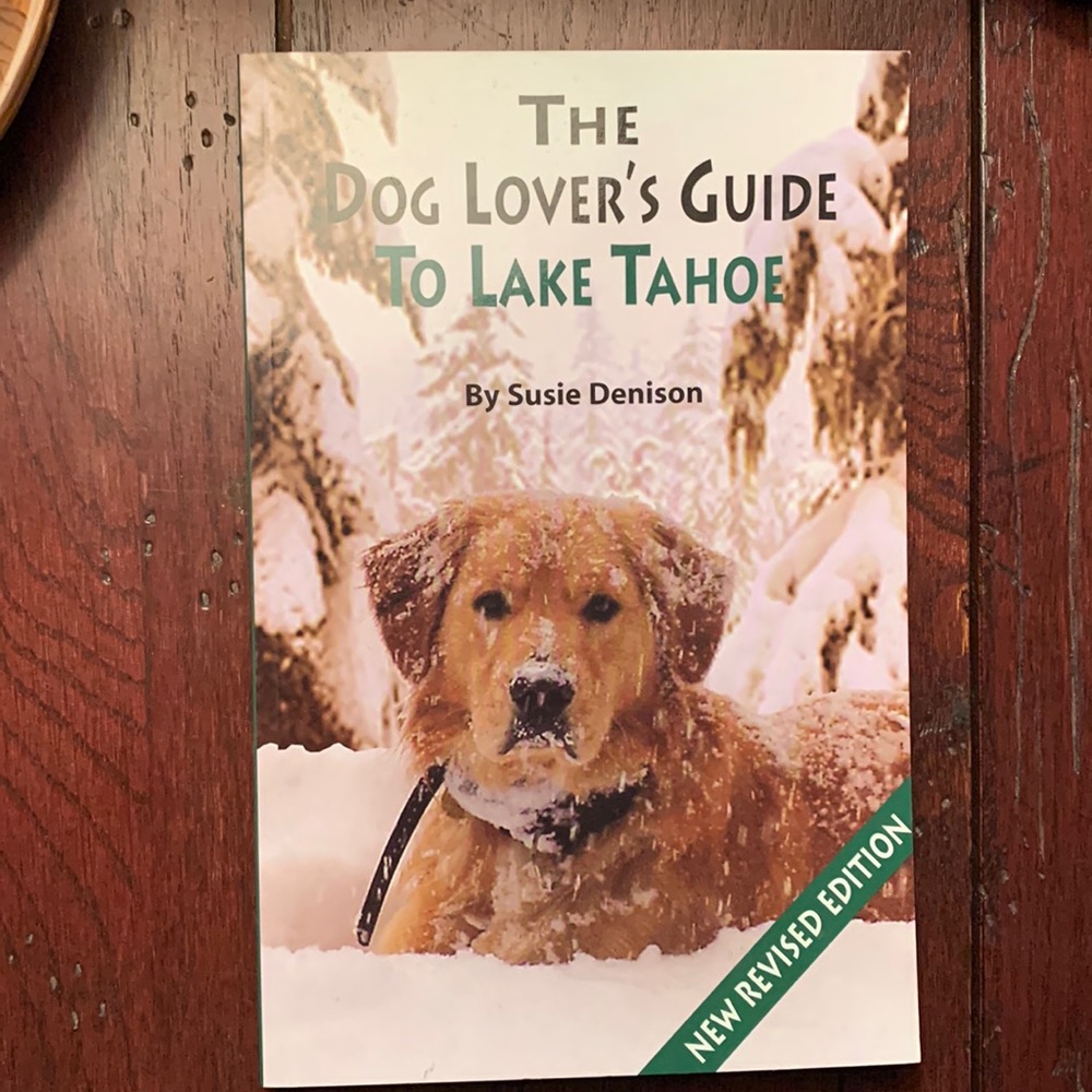 The Dog Lovers Guide to Lake Tahoe, Truckee Area Book